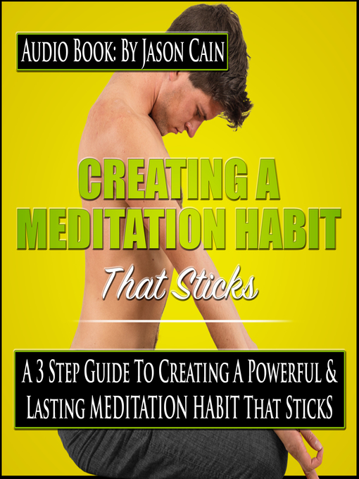 Title details for Creating a Meditation Habit That Sticks by Jason Cain - Available